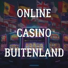 Buitenlands Online Casino De Beste Keuze voor Spelers