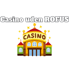 Casino uden ROFUS i Danmark 2026 En Guide til Sikker Spiloplevelse 311883737